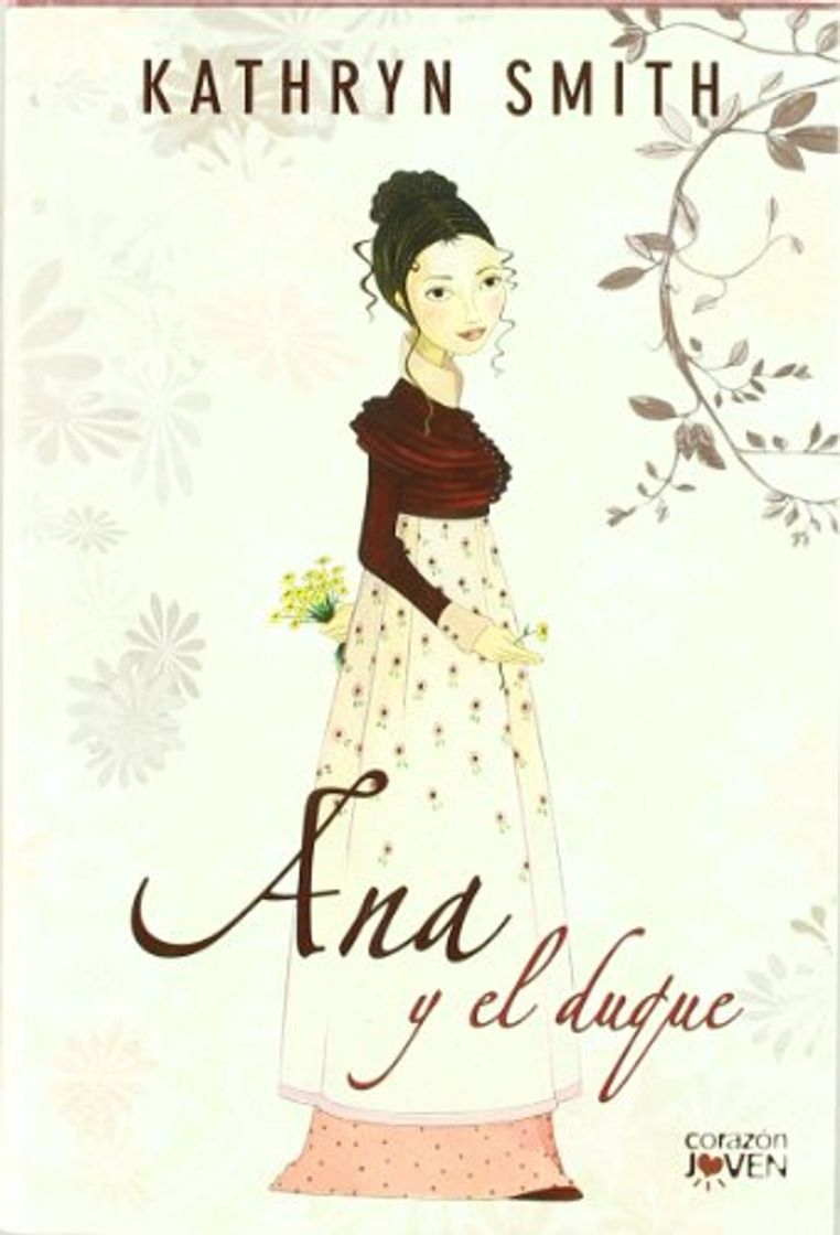 Libro ANA Y EL DUQUE: UNA AVENTURA DE AMOR PARA CHICAS