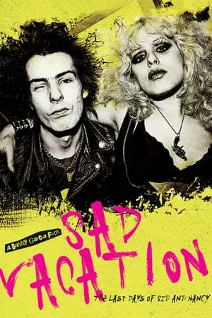 Película Sad Vacation: The Last Days of Sid and Nancy