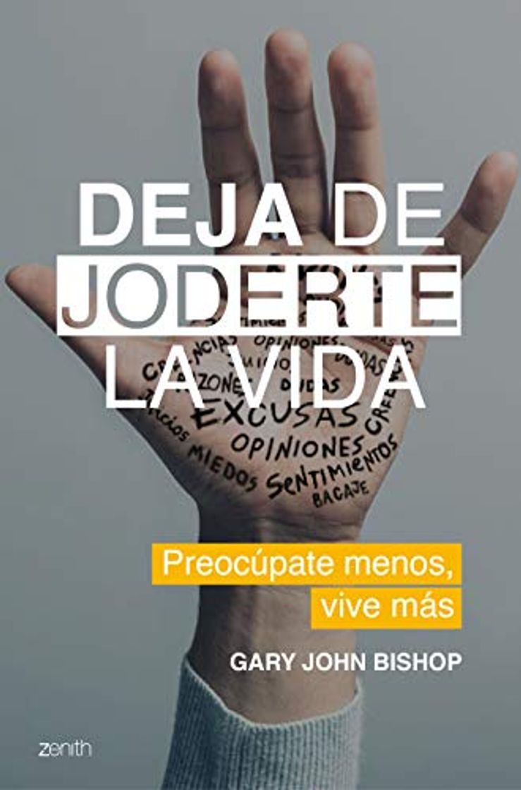 Libro Deja de joderte la vida: Preocúpate menos, vive más