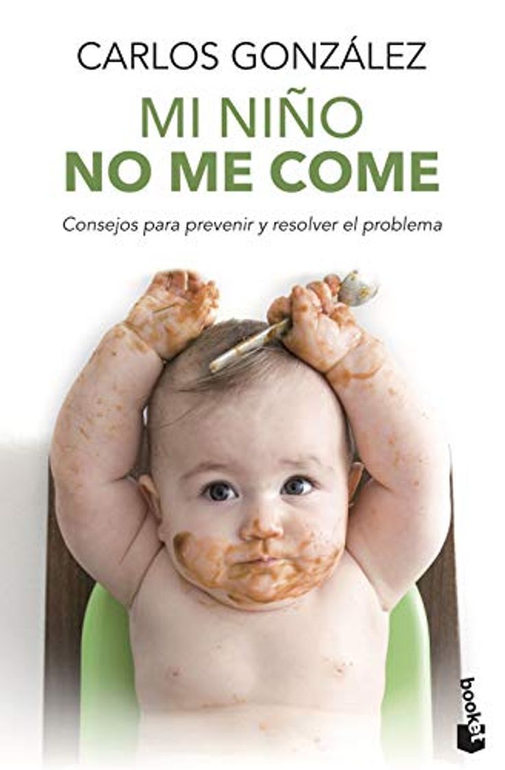 Libro Mi niño no me come: Consejos para prevenir y resolver el problema