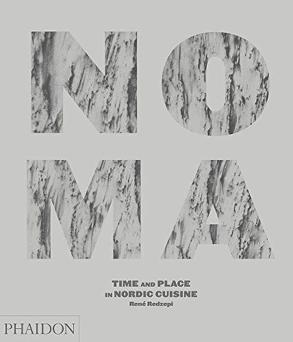Noma. Time And Place In Nordic Cuisine