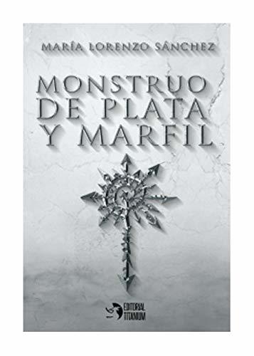 Libro Monstruo de plata y marfil