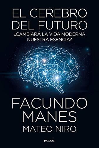 Libro El cerebro del futuro: ¿Cambiará la vida moderna nuestra esencia?