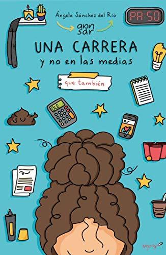 Libro UNA CARRERA Y NO EN LAS MEDIAS