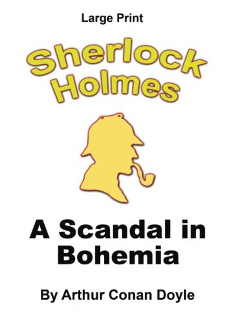 Books A Scandal in Bohemia: A Sherlock Holmes Mystery - Large Print: Volume