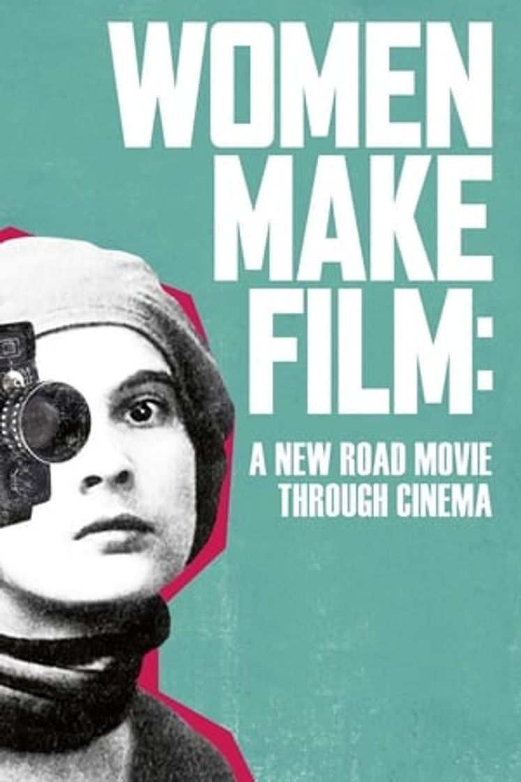 Movie Women Make Film: A New Road Movie Through Cinema
