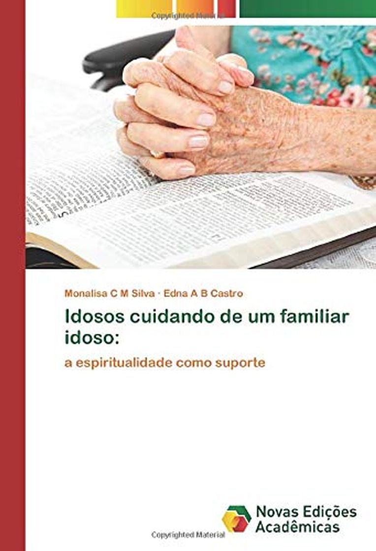 Libro Idosos cuidando de um familiar idoso:: a espiritualidade como suporte