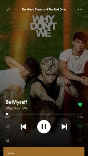 Be myself- why don’t we 