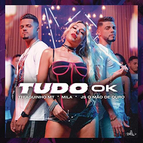 Music Tudo Ok - Thiaguinho MT, Mila, JS o Mão de Ouro