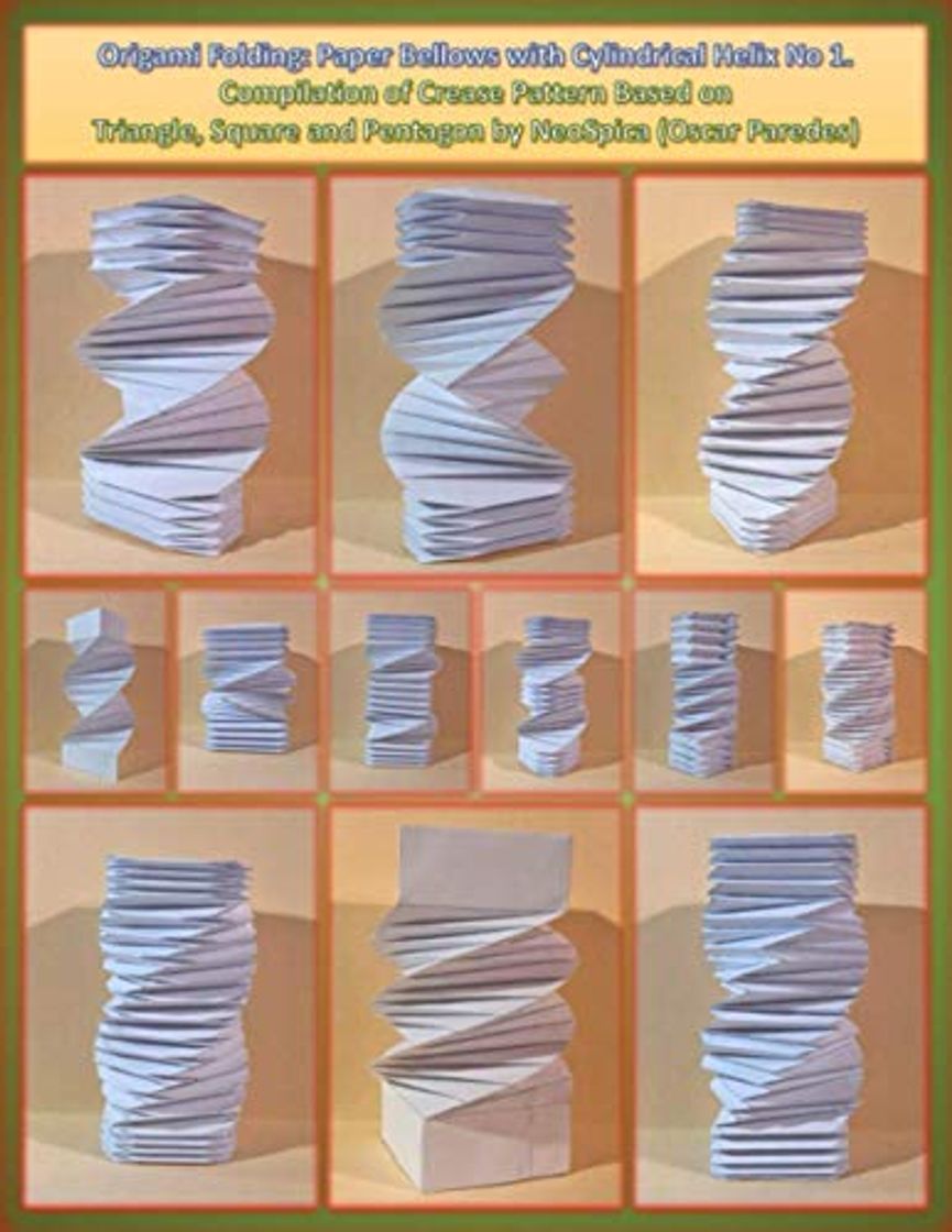 Libro Origami Folding: Paper Bellows with Cylindrical Helix No 1.: Compilation of Crease