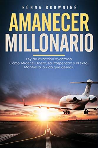 Libro Amanecer Millonario. Ley De Atracción Avanzada