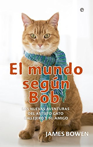 Book El mundo según Bob. Las nuevas aventuras del astuto gato callejero y