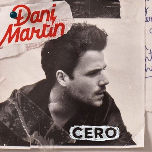 Cero, Dani Martín 