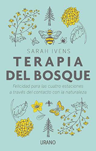 Libro Terapia del bosque: Felicidad para las cuatro estaciones a través del contacto