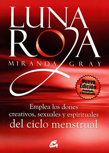 Libro Luna Roja: Emplea los dones creativos, sexuales y espirituales del ciclo menstrual