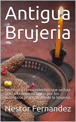 Books Antigua Brujeria: hechizos y conocimientos  que se han utilizado durante siglos