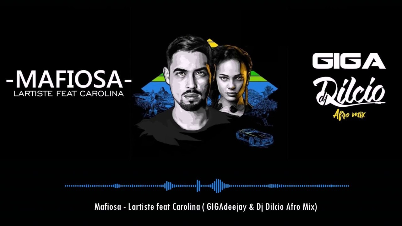 Music Mafiosa - Lariste (GIGAdeejay e DJ Dilcio Afro Remix)