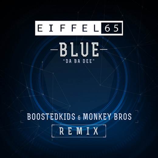 Blue (Da Ba Dee) - Boostedkids & Monkey Bros Remix