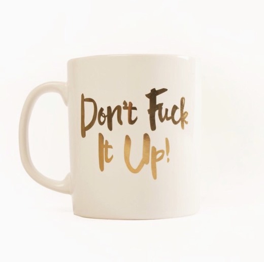 Caneca Don’t F*#% it up