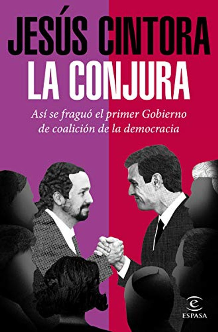 Books La conjura: Así se fraguó el primer Gobierno de coalición de la