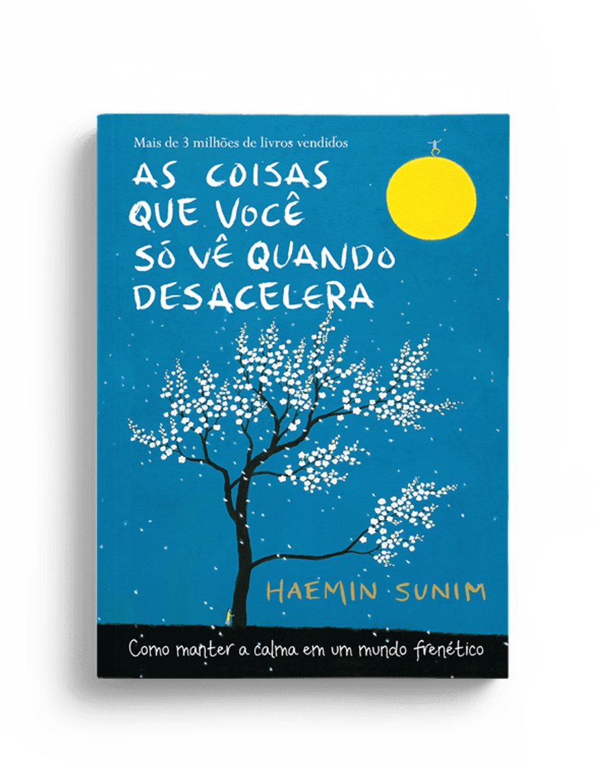 Book As coisas que você só vê quando desacelera – Haemin Sunim