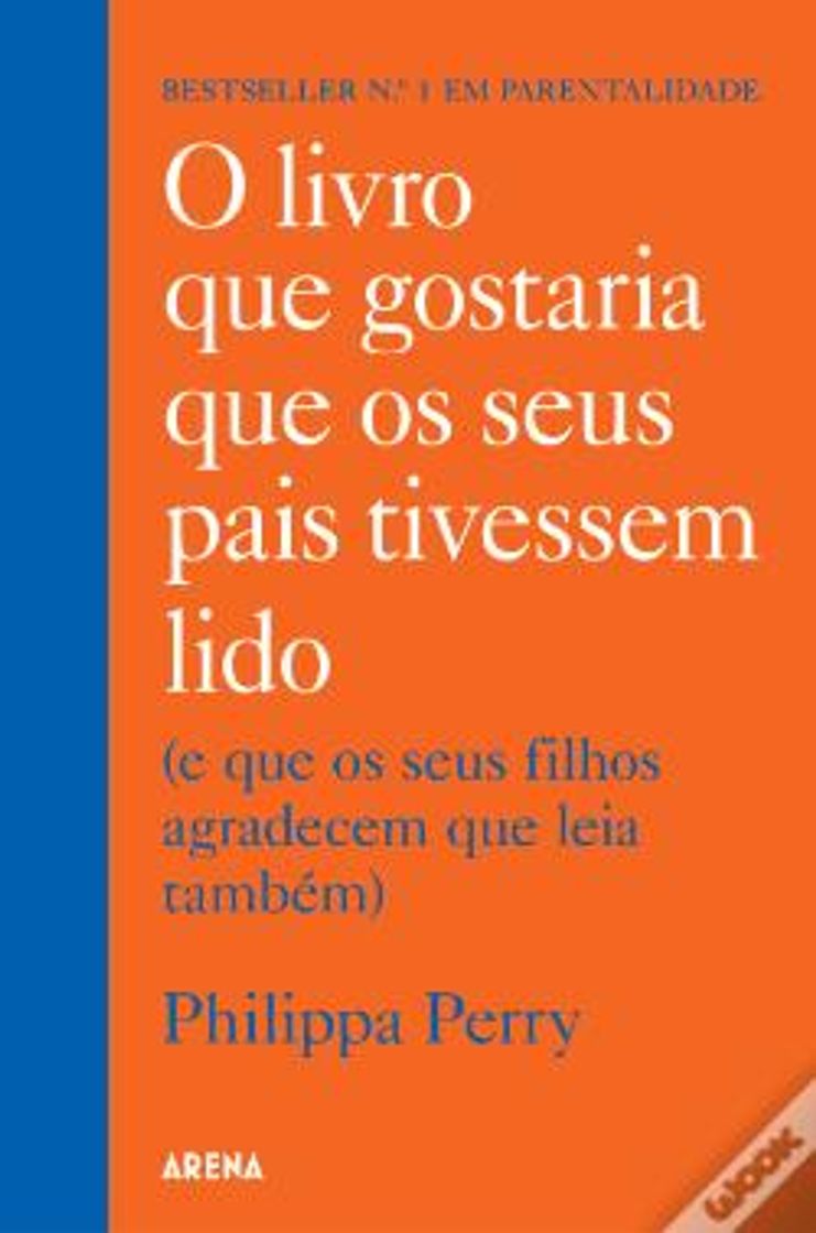 Book O LIVRO QUE GOSTARIA QUE OS SEUS PAIS TIVESSEM LIDO 