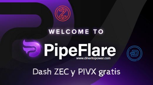 🥇 PipeFlare Faucet【ZEC, Dash y PIVX】¿Paga o es Estafa?