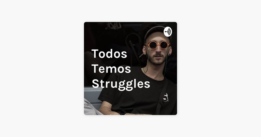 Todos temos struggles 