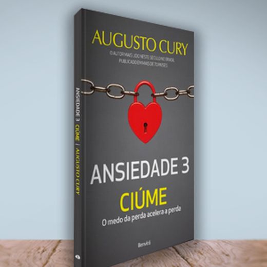 ANSIEDADE 3: CIÚMES; O MEDO DA PERDA ACELERA A PERDA 