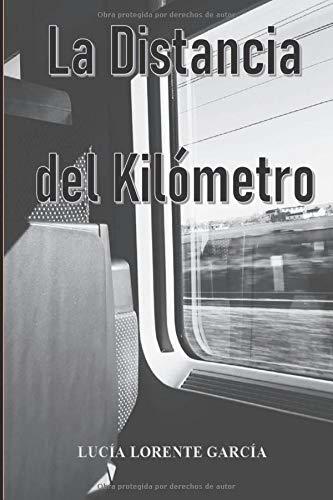 Libros LA DISTANCIA DEL KILÓMETRO