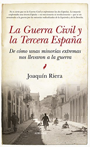 Book La Guerra Civil y la Tercera España: De cómo unas minorías extremas