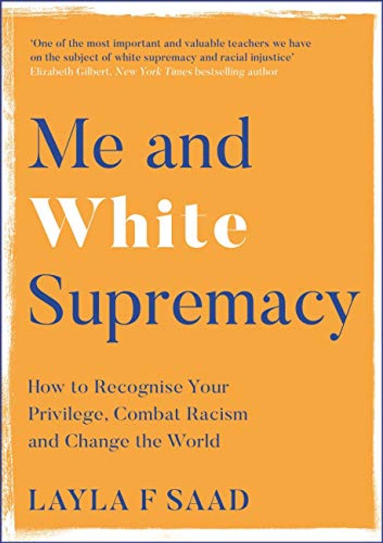 Books Me and White Supremacy: How to Recognise Your Privilege, Combat Racism and