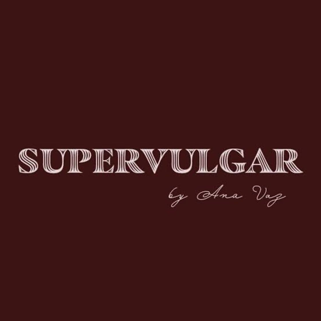 Fashion SUPERVULGAR 