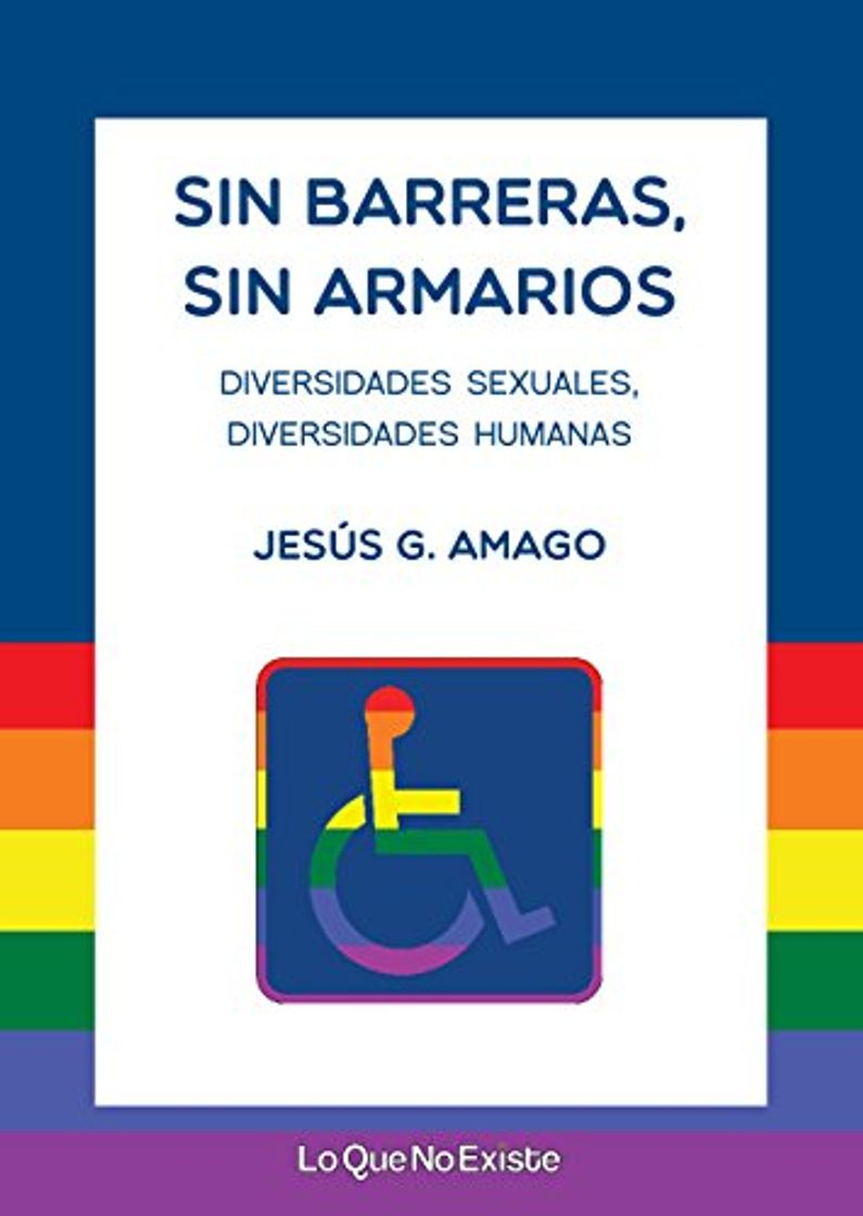 Libro Sin barreras, sin armarios: Diversidades sexuales. Diversidades humanas