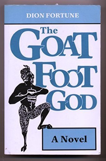 The Goat-foot God by Dion Fortune