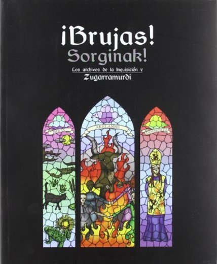 ¡Brujas! Sorginak! Los archivos de la Inquisición y Zugarramurdi