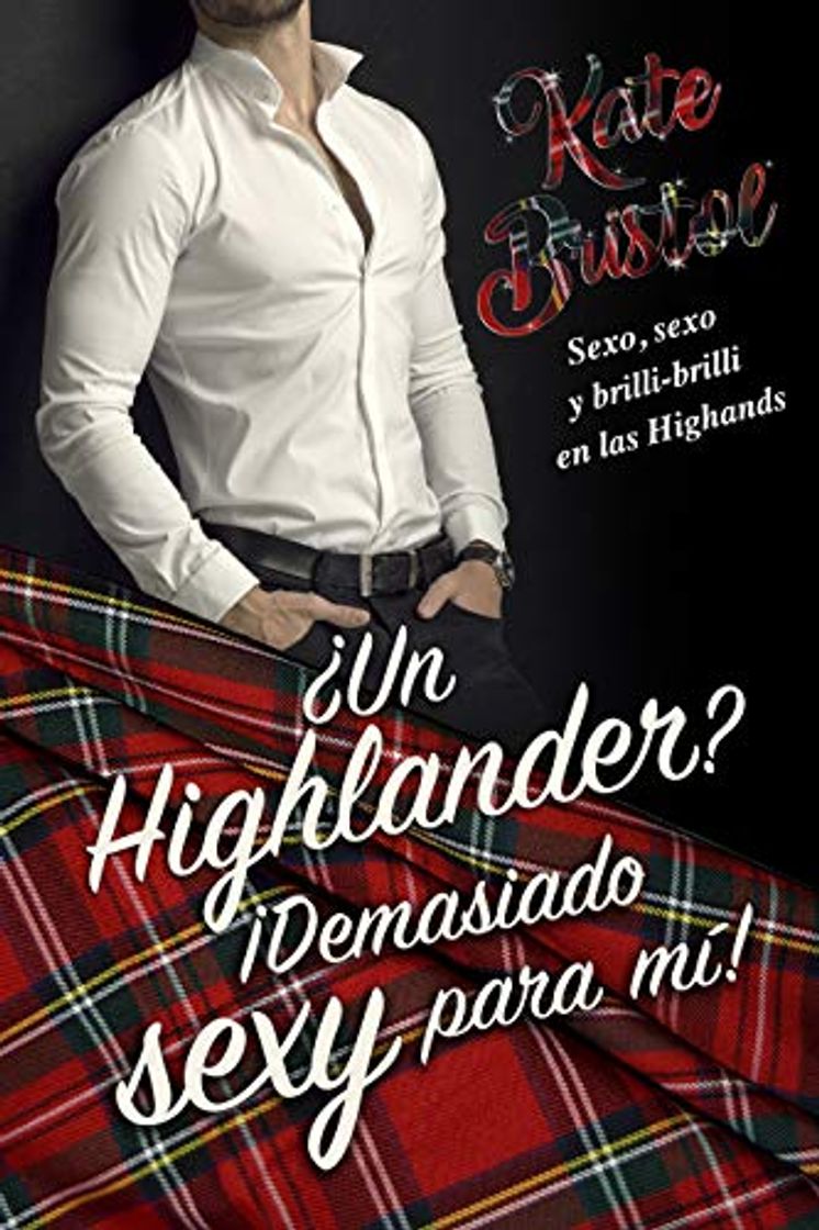 Libro ¿Un Highlander? ¡Demasiado sexy para mí