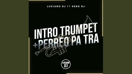 Intro Trumpet + Perreo Pa Tra (feat. Keko DJ) - YouTube