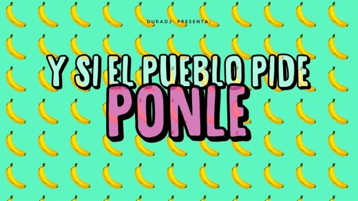 Y si el Pueblo Pide, PONLE | DURA DJ - YouTube