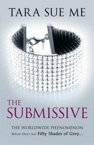 Books The Submissive: Submissive 1: 1/3 by Tara Sue Me