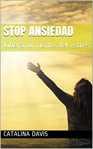 Libros STOP ANSIEDAD: Libera tu mente del estrés