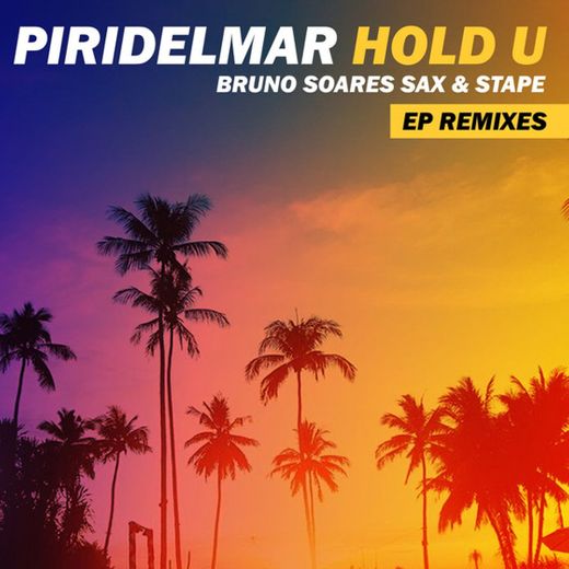 Hold U - Exklusive Remix Piridelmar