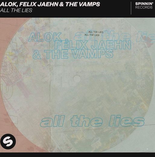 All The Lies - Alok ft. Felix Jaehn & The Vamps