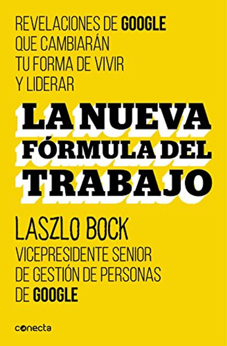 Libros La nueva fórmula del trabajo: Revelaciones de Google que cambiarán su forma de vivir y liderar