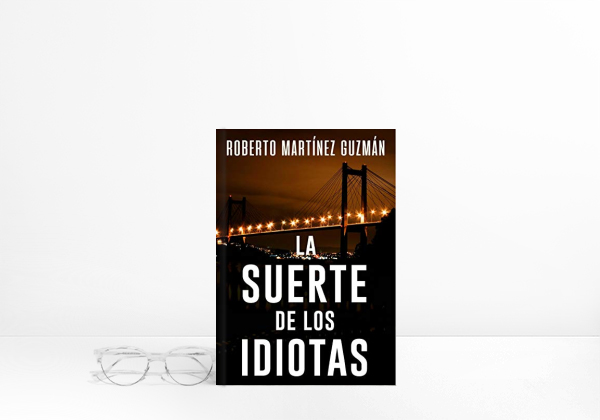 La suerte de los idiotas