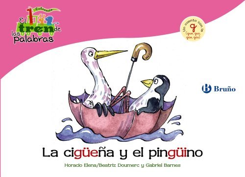 Libro La cigüeña y el pingüino: Un cuento con la G