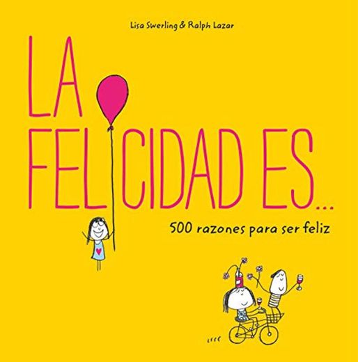 La felicidad es... 500 razones para ser feliz