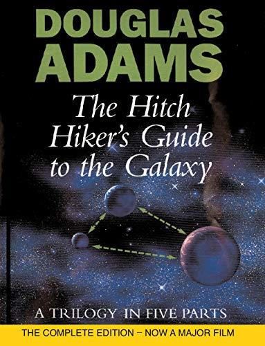 The Hitch Hiker's Guide To The Galaxy: A Trilogy in Five Parts: