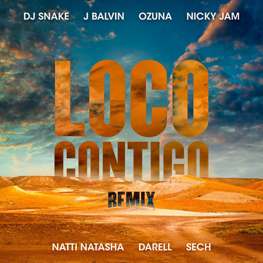 Loco Contigo (with J. Balvin & Ozuna feat. Nicky Jam, Natti Natasha, Darell & Sech) - REMIX