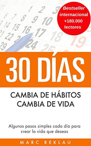 Libro 30 Días - Cambia de hábitos, cambia de vida: Algunos pasos simples